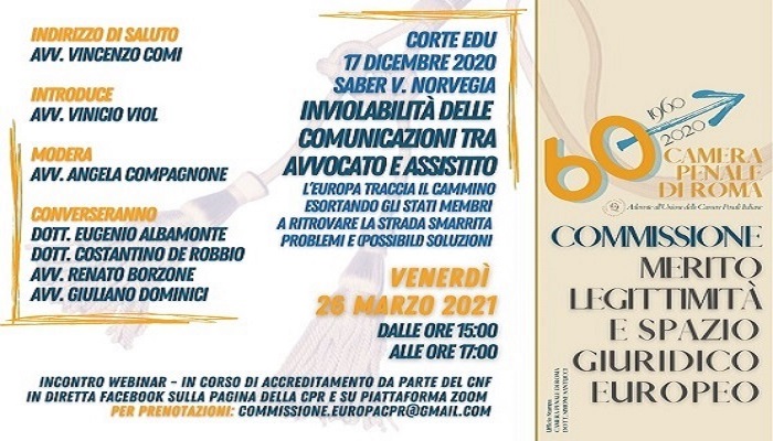 Inviolabilit� delle comunicazioni tra avvocato e assistito. L'Europa traccia il cammino, esortando gli Stati membri a ritrovare la strada smarrita. Problemi e (possibili) soluzioni.